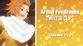 Arthur Pendragon Twixtor Clips