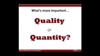 What's More Important Quality or Quantity?