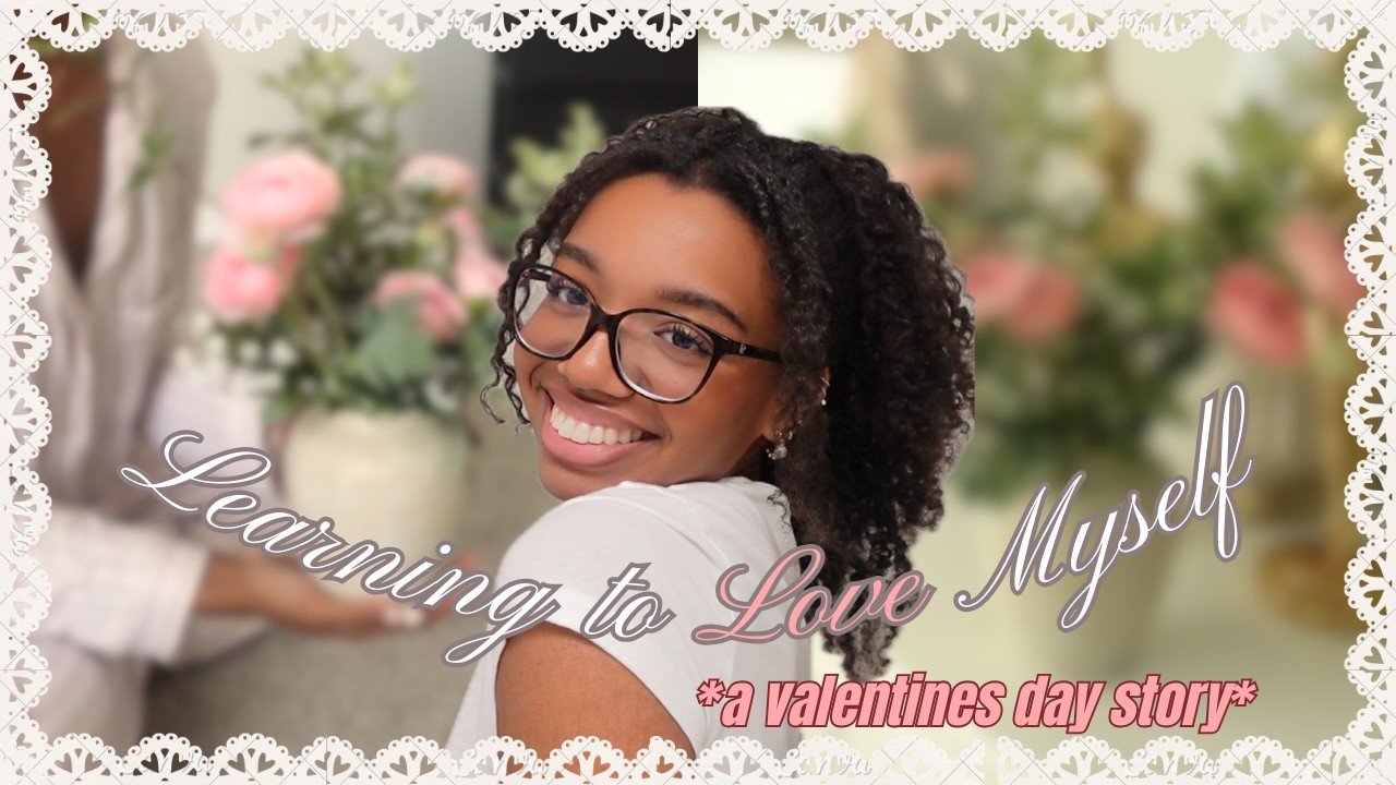 I Tried All 5 Love Languages on Myself for Valentine’s Week (for the single girlies)