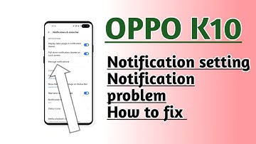 OPPO K10 Notification setting Notification problem How to fix