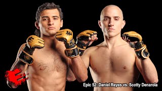 Epic 52 Daniel Reyes Vs Scotty Denarola - 021723