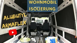 Wohnmobil Isolierung mit Armaflex / Alubutyl - Sprinter Camper Van  Conversion #VANLIFE 