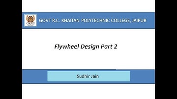 Flywheel Design Part 2 II By Sudhir Jain II ME 308 Machine Design II GPC JAIPUR