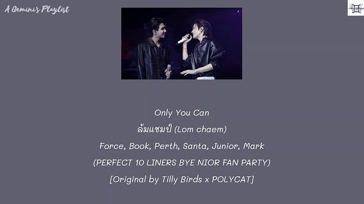 Only You Can ล้มแชมป์ (Lom chaem) - Force, Book, Perth, Santa, Junior, Mark [Thai:Rom:Eng:MM lyrics]