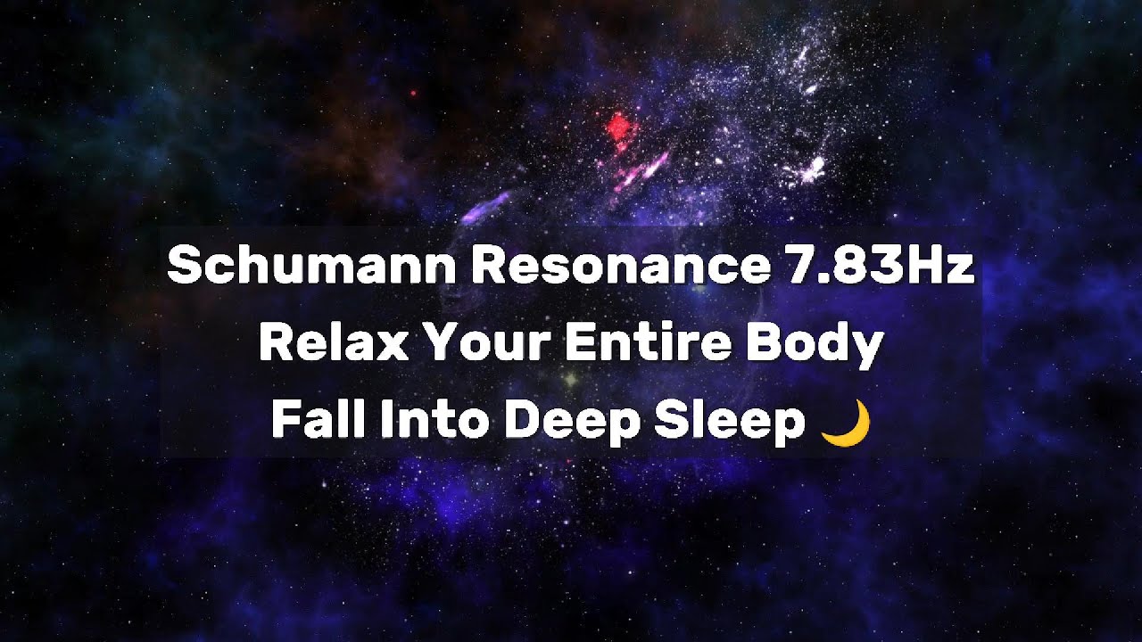Schumann Resonance 7.83Hz | Relax Your Entire Body and Fall Into Deep Sleep 🌙