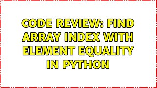 Code Review: Find array index with element equality in Python