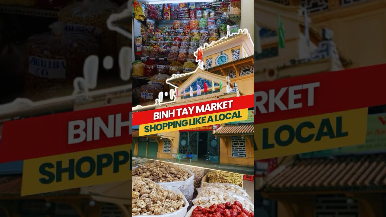How to SHOPPING like a Local: Binh Tay Market
