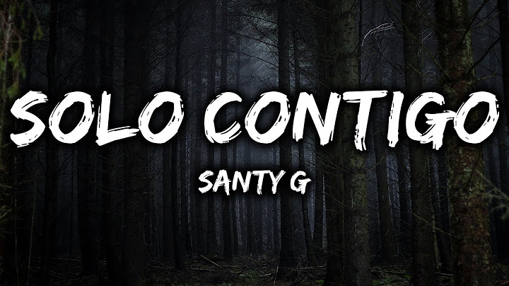 Santy G - Solo Contigo (Lyrics)