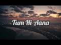 Tum Hi Aana Lyrics Marjaavaan Jubin Nautiyal Ritesh D Sidharth M Payal Dev 