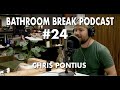 Bathroom Break Podcast #24 - Chris Pontius: Entertainer