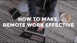 How to Make Remote Work Effective 5-27-2020