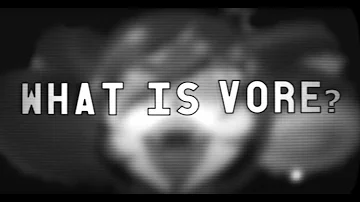 What is Vore?