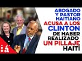 Abogado y pastor haitiano acusa a los Clinton de haber realizado un pillaje con los fondos de Haití