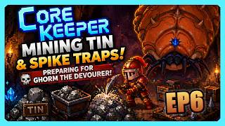 Preparing to Fight Ghorm the Devourer! (Mining &amp; Trap Setup) | Core Keeper Ep 6