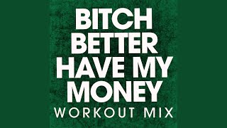 Download Lagu Bitch Better Have My Money (Extended Workout Mix) Download Lagu Bitch Better Have My Money (Extended Workout Mix)