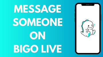 How to Message Someone on Bigo Live App (2025)