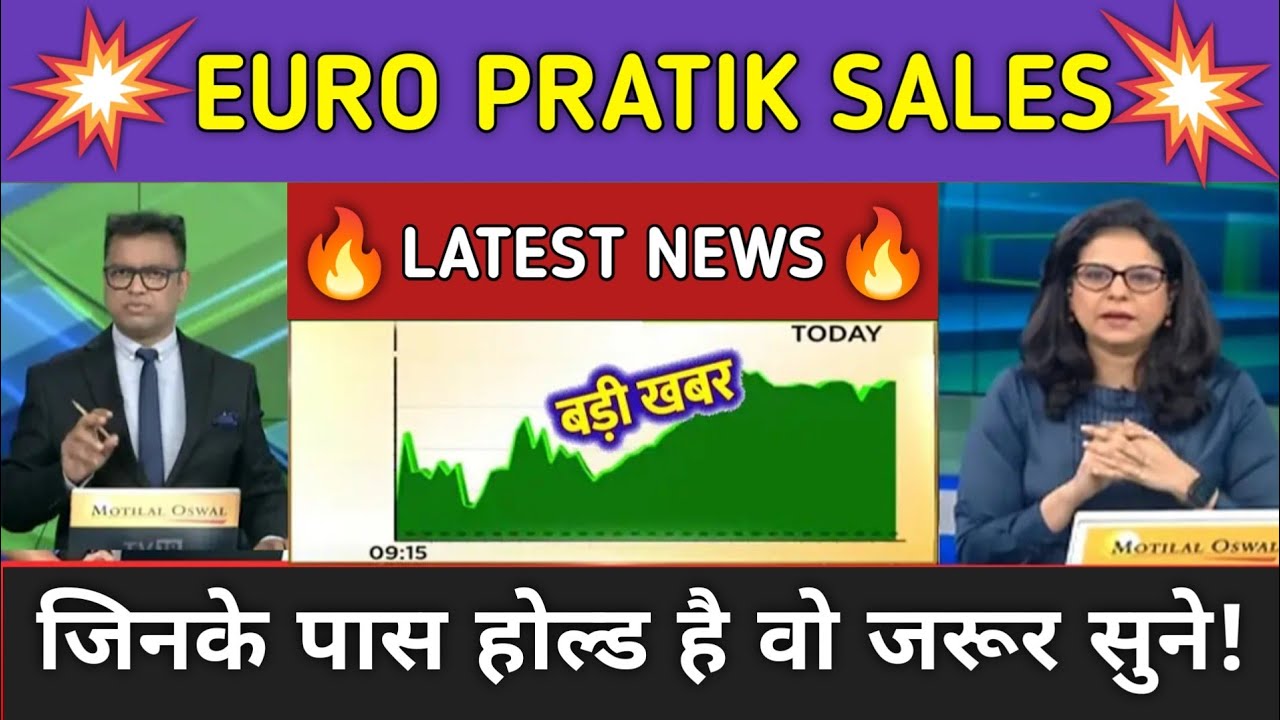 Euro Pratik Sales Stock News Today ⚫ Euro Pratik Sales Stock Latest News ⚫ Stock Market