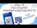 How to use scented diamond painting putty feat merrymud and tips and tricks for multiplacing