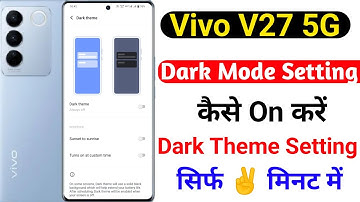 how to use dark theme setting on vivo v27 5g | vivo v27 5g dark mode setting kaise kare