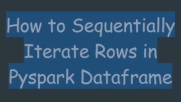 How to Sequentially Iterate Rows in Pyspark Dataframe