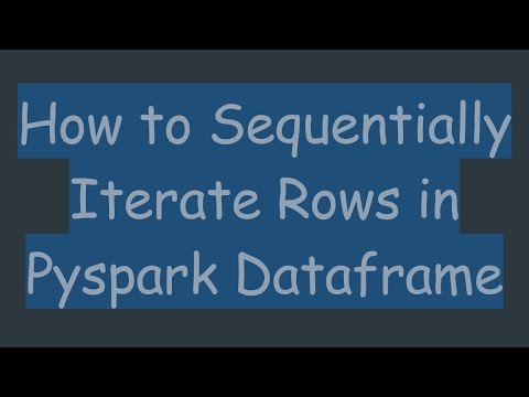 How to Sequentially Iterate Rows in Pyspark Dataframe