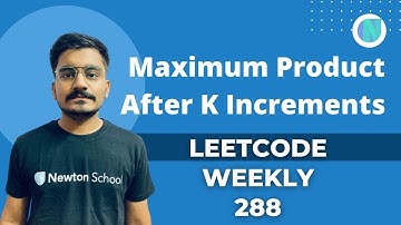 Maximum Product After K Increments - Weekly 288 Leetcode - Hitesh Tripathi