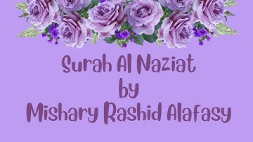 سورة النازعات للقارئ مشاري راشد العفاسي- Surah Al Naziat by Mishary Rashid Alafasy