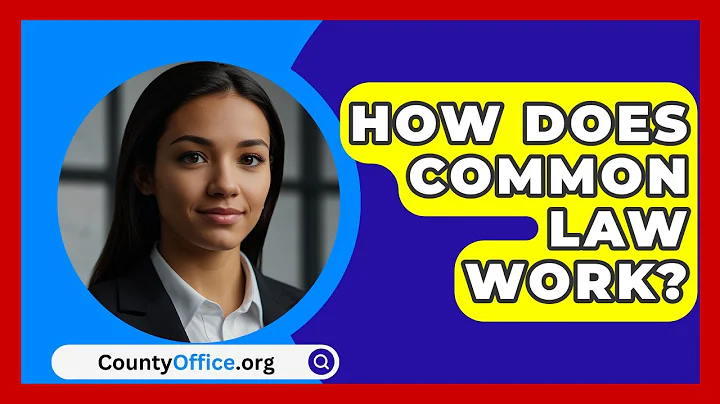 How Does Common Law Work? - CountyOffice.org