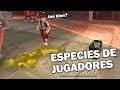 ESPECIES DE JUGADORES FREE FIRE #2- Dshanto