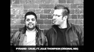 PYRAMID - Cruel ft. Julie Thompson (Original Mix) [OUT NOW]