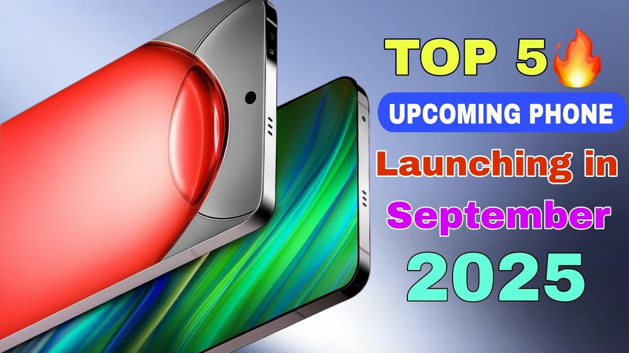 Top 5 Upcoming Phones September 2025 🔥 Crazy Camera Launch Date ? Price ...