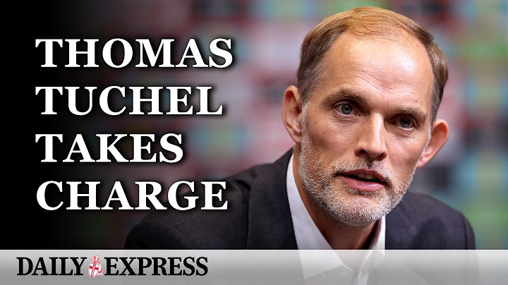 IN FULL: Thomas Tuchel's first press conference as England manager