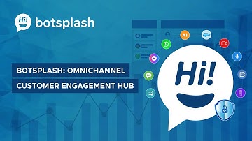 Botsplash: Omnichannel Customer Engagement Hub