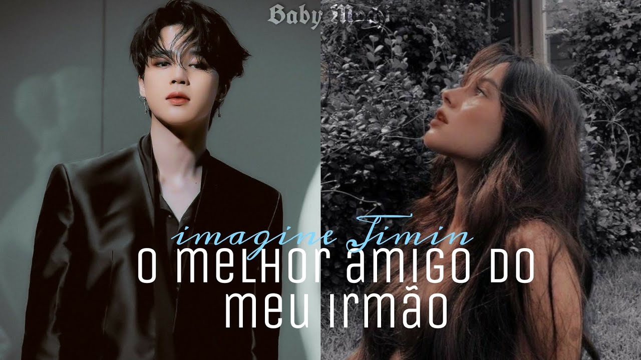 imagine Jimin || o melhor amigo do meu irmão || ep único [ especial 400