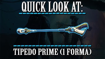 Warframe - Quick Look At: Tipedo Prime (1 Forma)