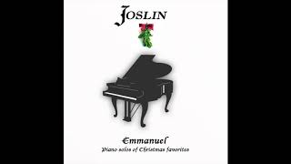 Joslin - Emmanuel - Relaxing Christmas Piano Music