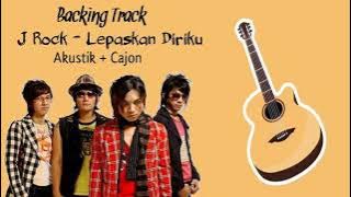 (backing track gitar)J Rock - Lepaskan Diriku  Akustik Cajon