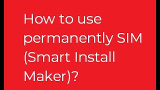 How To Use Permanent Smart Install Maker