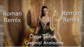 Özge Şafak   Geçmişi Araladım  2021 Roman Havası Remix