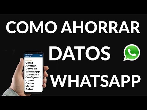 Cómo Ahorrar Datos en WhatsApp. Aprende a Configurarlo para Gastar Menos Datos