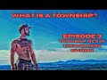 What is a Township?  EP. 3 &quot;T9 SD&quot;