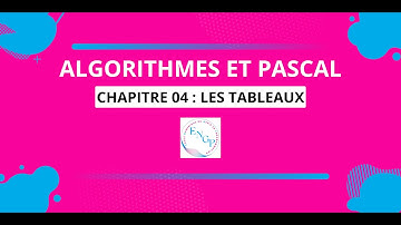 Algorithmes et Pascal - Chapitre 04 : Les tableaux