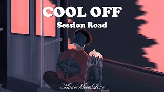COOL OFF - Session Road LYRICS