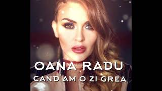 Oana Radu - Cand am o zi grea
