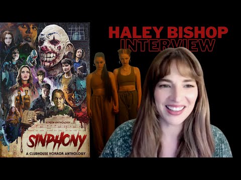 Haley Bishop Talks Horror Anthology SINPHONY Curated On the Popular Social Media Platform Clubhouse
