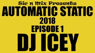 SnMP Automatic Static 2018 Episode 1 DJ Icey