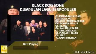 Black Dog Bone - Kumpulan Lagu Terpopuler