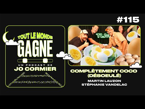 TLMG Ep 115 : MARTIN LAUZON & STÉPHANIE VANDELAC ( COMPLÈTEMENT COCO (DÉSOEULÉ) )