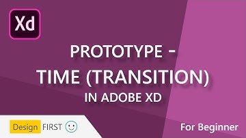 How to use Prototype-Time (Transition) Tool in Adobe XD