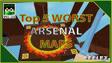 Top 5 WORST maps in Arsenal